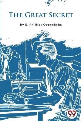 The Great Secret by E Phillips Oppenheim 9789356567009