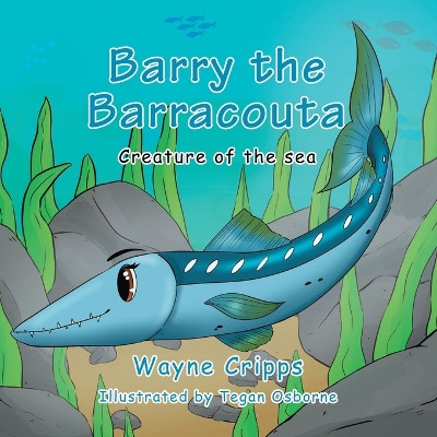 Barry the Barracouta by Wayne Cripps 9781960939739