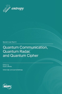 Quantum Communication, Quantum Radar, and Quantum Cipher by Osamu Hirota 9783036585604