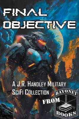 FInal Objective by J R Handley 9798223799122