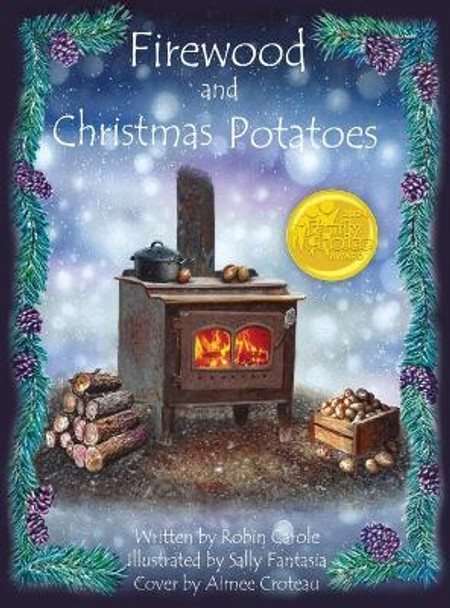 Firewood and Christmas Potatoes by Robin Carole 9781961532496