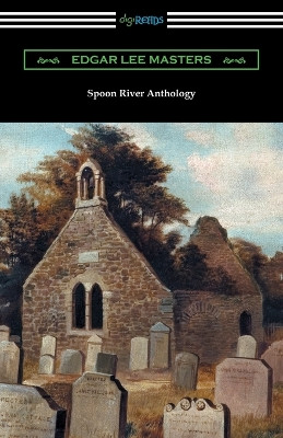 Spoon River Anthology by Edgar Lee Masters 9781420961331