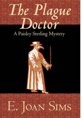 The Plague Doctor by E Joan Sims 9781592249633