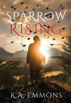Sparrow Rising by K a Emmons 9781734014679