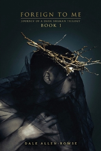 Foreign To Me by Dale Allen-Rowse 9798986530666