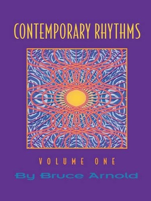 Contemporary Rhythms Volume One by Bruce E. Arnold 9781890944841