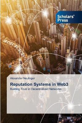 Reputation Systems in Web3 by Alexander Neulinger 9786138945925