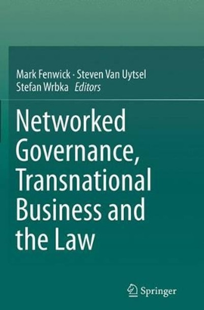 Networked Governance, Transnational Business and the Law by Mark Fenwick 9783662524152