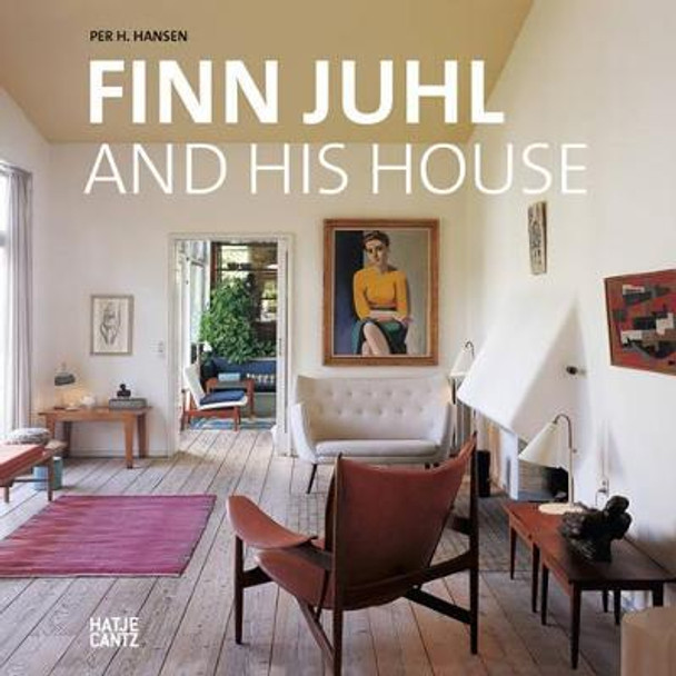 Finn Juhl and His House by Per H. Hansen