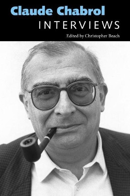 Claude Chabrol: Interviews by Christopher Beach 9781496826756