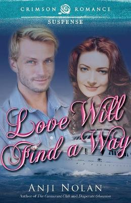 Love Will Find a Way by Anji Nolan 9781440567858