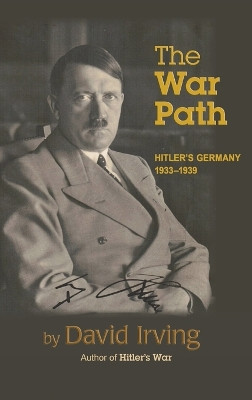 The War Path: Hitler's Germany 1933-1939: Hitler's Germany 1933-1939 by David Irving 9781872197364