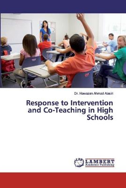 Response to Intervention and Co-Teaching in High Schools by Dr Hawazen Ahmad Alasiri