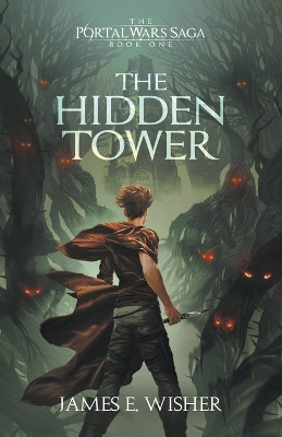 The Hidden Tower by James E Wisher 9781945763724
