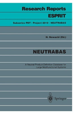 NEUTRABAS: A Neutral Product Definition Database for Large Multifunctional Systems by Horst Nowacki 9783540593003