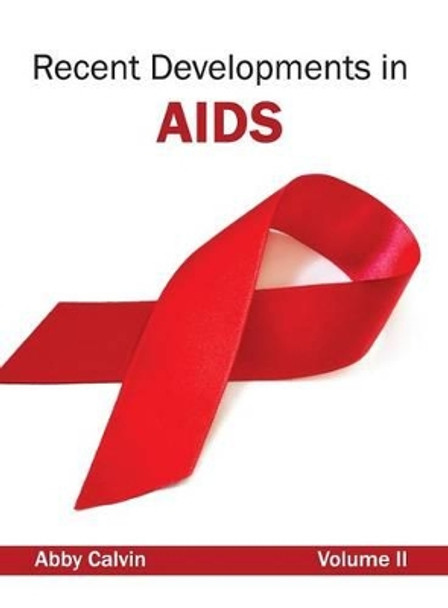 Recent Developments in AIDS: Volume II by Abby Calvin 9781632423450