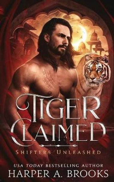 Tiger Claimed: A Fantasy Shifter Romance by Harper a Brooks 9798201973841