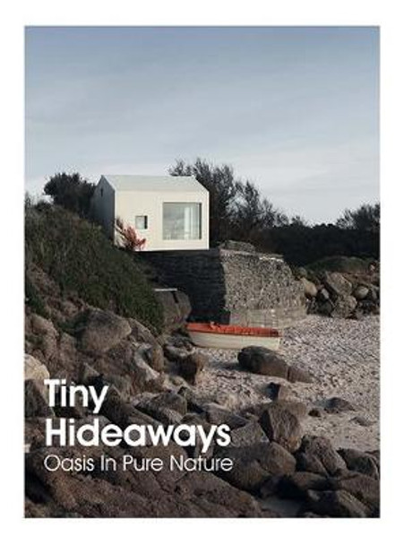 Tiny Hideaways: Oasis in Pure Nature by Anna Minguet