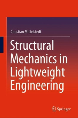 Structural Mechanics in Lightweight Engineering by Christian Mittelstedt 9783030751920