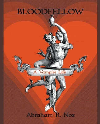 Bloodfellow by Abraham R Nox 9798223992769