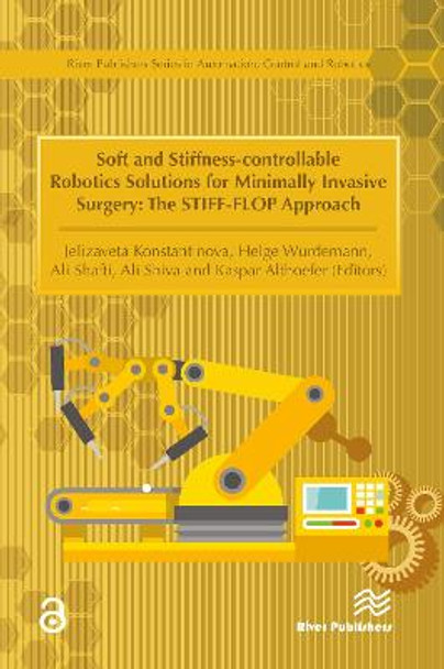 Soft and Stiffness-controllable Robotics Solutions for Minimally Invasive Surgery: The STIFF-FLOP Approach by Jelizaveta Konstantinova