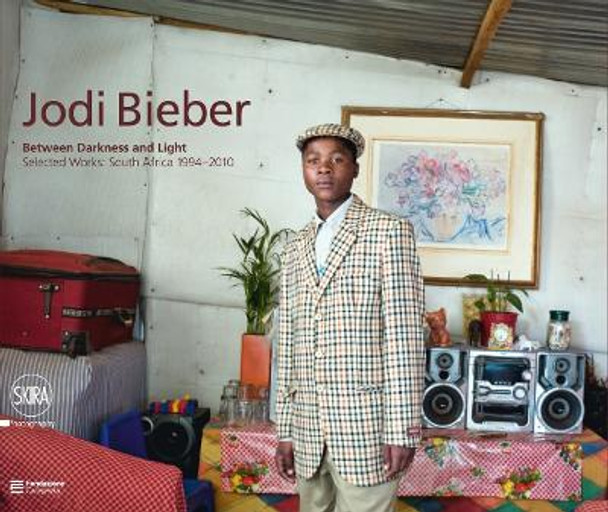 Jodi Bieber: Between Darkness and Light: Selected Works: South Africa 1994-2010 by Filippo Maggia