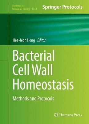 Bacterial Cell Wall Homeostasis: Methods and Protocols by Hee-Jeon Hong 9781493936748