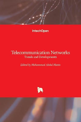 Telecommunication Networks: Trends and Developments by Mohammad Abdul Matin 9781789857191