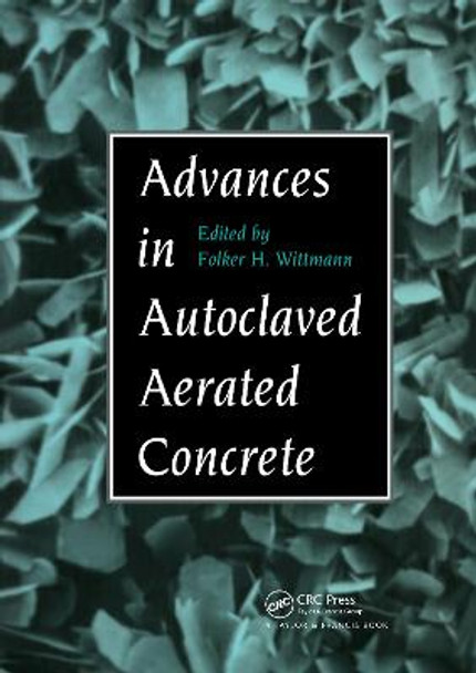 Advances in Autoclaved Aerated Concrete: Proceedings of the 3rd RILEM international symposium, Zurich, 14-16 October 1992 by Folker H. Wittmann