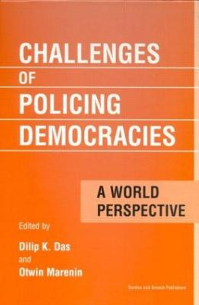 Challenges of Policing Democracies: A World Perspective by Dilip K. Das