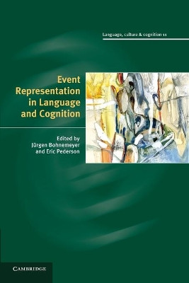 Event Representation in Language and Cognition by Jurgen Bohnemeyer 9781107629868