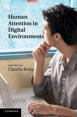 Human Attention in Digital Environments by Claudia Roda 9781107670433