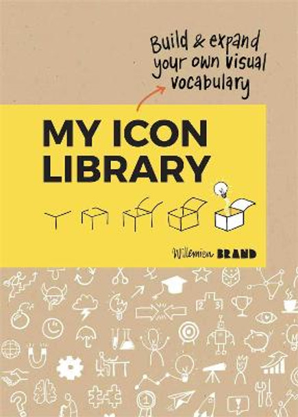 My Icon Library: Build & Expand Your Own Visual Vocabulary by Willemien Brand