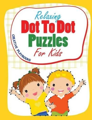 Relaxing Dot to Dot Puzzles for Kids by Creative 9781683234739