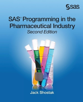 SAS Programming in the Pharmaceutical Industry, Second Edition by Jack Shostak 9781612906041