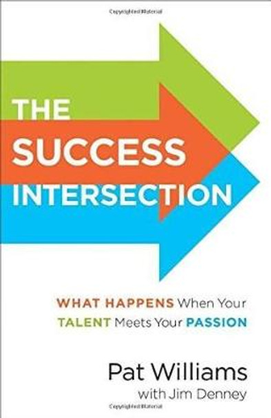 The Success Intersection by Pat Williams Jim Denney
