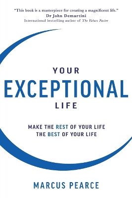 Your Exceptional Life by Marcus Pearce 9781925452327