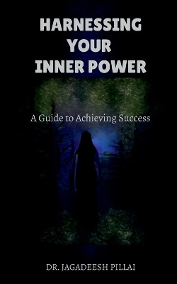 Harnessing Your Inner Power by Dr Jagadeesh 9798889598756