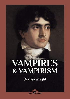 Vampires & Vampirism by Dudley Wright 9789492355423