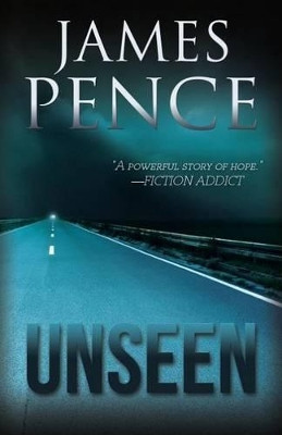 Unseen by James Pence 9781941291009