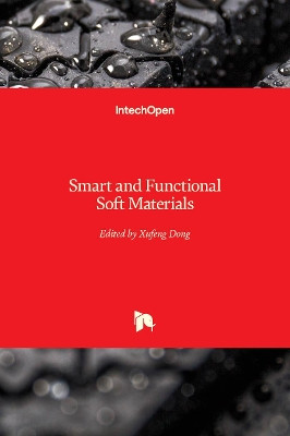 Smart and Functional Soft Materials by Xufeng Dong 9781789847161