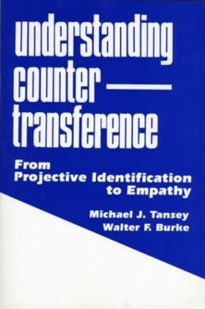 Understanding Countertransference: From Projective Identification to Empathy by Michael J. Tansey