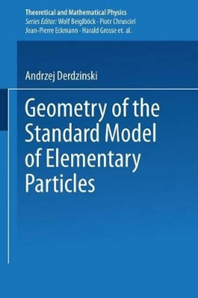 Geometry of the Standard Model of Elementary Particles by Andrzej Derdzinski 9783642503122