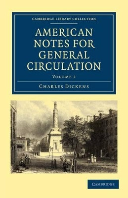 American Notes for General Circulation by Charles Dickens 9781108003896