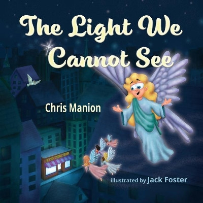 The Light We Cannot See by Chris Manion 9781649493675