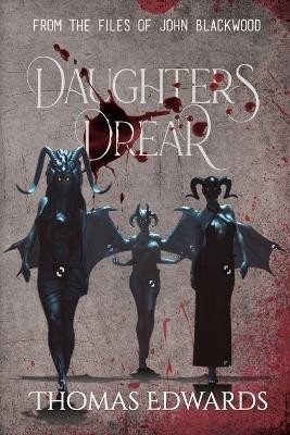 Daughters Drear by Thomas Edwards 9781685132460