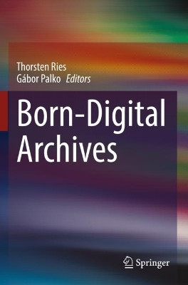 Born-Digital Archives by Thorsten Ries 9783031199431