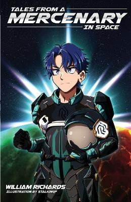 Tales From A Mercenary In Space by William T Richards 9781777473495