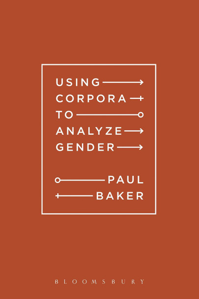 Using Corpora to Analyze Gender by Paul Baker 9781441108777