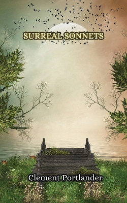 Surreal Sonnets by Clement Portlander 9789916348864